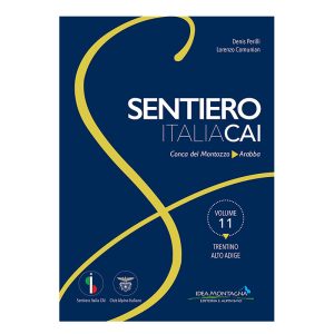 11 – Sentiero Italia CAI (Conca del Montozzo-Arabba – Vol. 11)